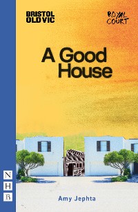 Cover A Good House (NHB Modern Plays)