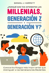 Cover ¿Porqué son tan Diferentes los Millenials, Generación Z y Generación Y?