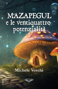 Cover Mazapegul e le ventiquattro potenzialità