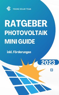 Cover RATGEBER PHOTOVOLTAIK MINI GUIDE 2023 -  Inklusive Förderungen