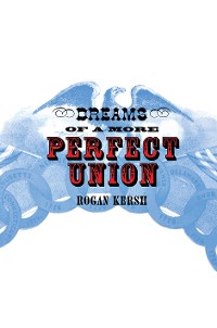 Cover Dreams of a More Perfect Union