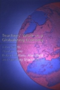 Cover Teachers' Work in a Globalizing Economy