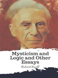 Cover Mysticism and Logic and Other Essays