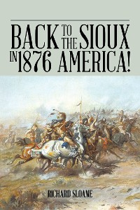 Cover Back to the Sioux in 1876 America!