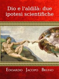 Cover Dio e l'aldilà: due ipotesi scientifiche
