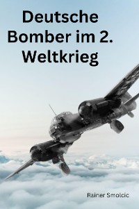 Cover Deutsche Bomber im 2. Weltkrieg