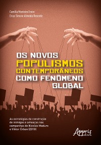 Cover Os Novos Populismos Contemporâneos como Fenômeno Global: As Estratégias de Construção de Inimigos e Ameaças nas Campanhas de Nicolás Maduro e Viktor Órban (2018)