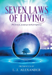 Cover Seven Laws of Living for peace, purpose and prosperity