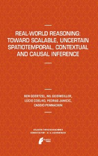Cover Real-World Reasoning: Toward Scalable, Uncertain Spatiotemporal,  Contextual and Causal Inference