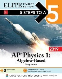 Cover 5 Steps to a 5: AP Physics 1 Algebra-Based 2019 Elite Student Edition