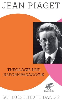 Cover Theologie und Reformpädagogik (Schlüsseltexte in 6 Bänden, Bd. 2)
