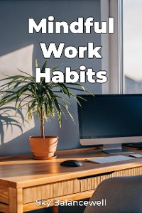 Cover Mindful Work Habits