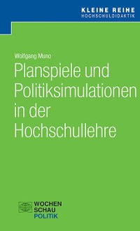 Cover Planspiele und Politiksimulationen in der Hochschullehre