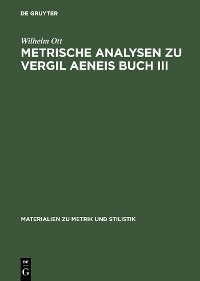 Cover Metrische Analysen zu Vergil Aeneis Buch III