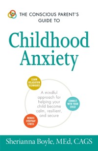 Cover Conscious Parent's Guide to Childhood Anxiety