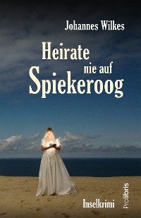 Cover Heirate nie auf Spiekeroog
