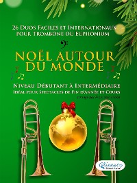 Cover Noël autour du monde - 26 Duos Faciles et Internationaux pour Trombone ou Euphonium