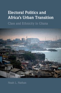 Cover Electoral Politics and Africa's Urban Transition