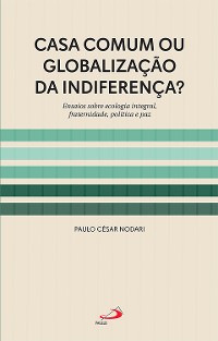 Cover Casa Comum ou Globalização da Indiferença?