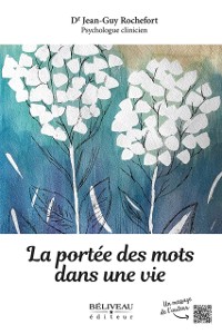 Cover La portée des mots dans une vie