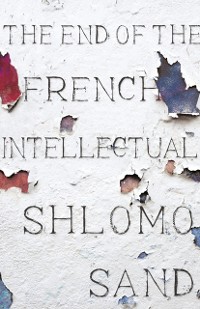 Cover End of the French Intellectual