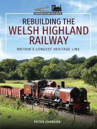 Cover Rebuilding the Welsh Highland Railway