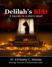 Cover Delilah''s Bed: 6 Secrets to a Man''s Heart