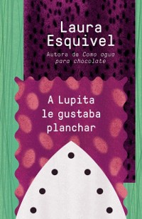 Cover A Lupita le gustaba planchar