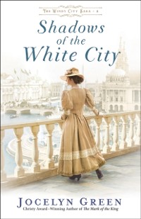 Cover Shadows of the White City (The Windy City Saga Book #2)