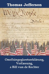 Cover Onofhängegkeetserklärung, Verfassung, a Bill vun de Rechter