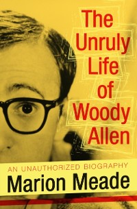 Cover Unruly Life of Woody Allen