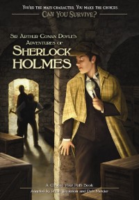 Cover Can You Survive: Sir Arthur Conan Doyle's Adventures of Sherlock Holmes