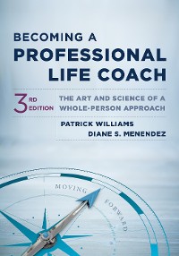 Cover Becoming a Professional Life Coach: The Art and Science of a Whole-Person Approach (Third)