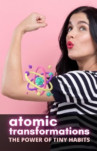 Cover Atomic Transformations: The Power of Tiny Habits