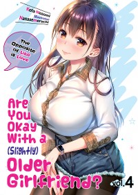 Cover Are You Okay With a Slightly Older Girlfriend? Volume 4