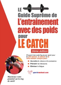 Cover Le guide supreme de l'entrainement avec des poids pour le catch