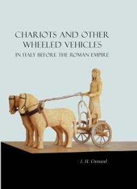 Cover Chariots and Other Wheeled Vehicles in Italy Before the Roman Empire