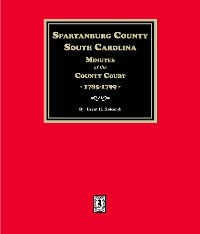 Cover Spartanburg County, South Carolina Minutes of the County Court, 1785-1799