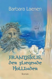 Cover Franziskus, der fliegende Holländer