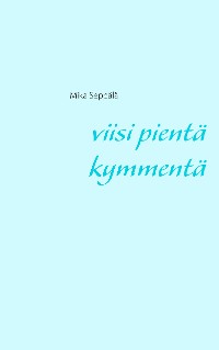 Cover Viisi pientä kymmentä