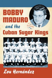 Cover Bobby Maduro and the Cuban Sugar Kings