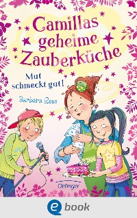 Cover Camillas geheime Zauberküche 2. Mut schmeckt gut!
