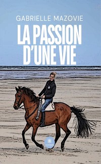 Cover La passion d’une vie