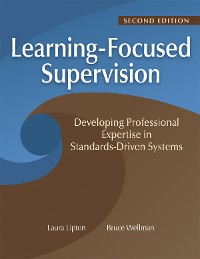 Cover Learning-Focused Supervision Developing Professional Expertise in Standards-Driven Systems, Second Edition