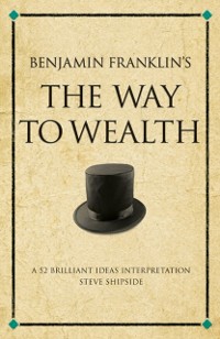 Cover Benjamin Franklin's The way to wealth