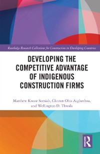 Cover Developing the Competitive Advantage of Indigenous Construction Firms