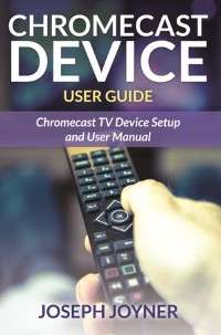 Cover Chromecast Device User Guide