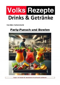 Cover Volksrezepte Drinks & Getränke – Party-Punsch und Bowlen Rezepte