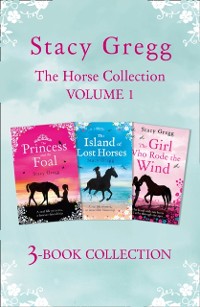 Cover Stacy Gregg 3-book Horse Collection: Volume 1