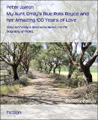 Cover My Aunt Emily's Blue Rolls Royce and her Amazing 100 Years of Love